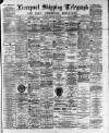 Liverpool Shipping Telegraph and Daily Commercial Advertiser Thursday 06 July 1893 Page 1