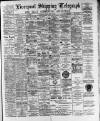 Liverpool Shipping Telegraph and Daily Commercial Advertiser Monday 10 July 1893 Page 1