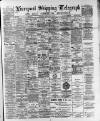 Liverpool Shipping Telegraph and Daily Commercial Advertiser Monday 17 July 1893 Page 1