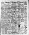 Liverpool Shipping Telegraph and Daily Commercial Advertiser Friday 04 August 1893 Page 1