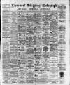Liverpool Shipping Telegraph and Daily Commercial Advertiser Thursday 24 August 1893 Page 1