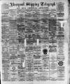 Liverpool Shipping Telegraph and Daily Commercial Advertiser Thursday 31 August 1893 Page 1