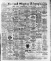 Liverpool Shipping Telegraph and Daily Commercial Advertiser Tuesday 05 September 1893 Page 1