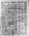 Liverpool Shipping Telegraph and Daily Commercial Advertiser Monday 02 October 1893 Page 1