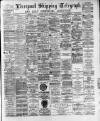 Liverpool Shipping Telegraph and Daily Commercial Advertiser Friday 01 December 1893 Page 1