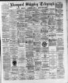 Liverpool Shipping Telegraph and Daily Commercial Advertiser Friday 22 December 1893 Page 1