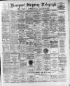 Liverpool Shipping Telegraph and Daily Commercial Advertiser Saturday 23 December 1893 Page 1