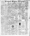 Liverpool Shipping Telegraph and Daily Commercial Advertiser Monday 01 January 1894 Page 1