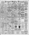 Liverpool Shipping Telegraph and Daily Commercial Advertiser Friday 30 March 1894 Page 1
