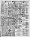 Liverpool Shipping Telegraph and Daily Commercial Advertiser Monday 02 April 1894 Page 1