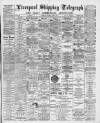 Liverpool Shipping Telegraph and Daily Commercial Advertiser Monday 09 April 1894 Page 1