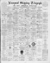 Liverpool Shipping Telegraph and Daily Commercial Advertiser