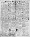 Liverpool Shipping Telegraph and Daily Commercial Advertiser Friday 01 June 1894 Page 1
