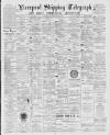 Liverpool Shipping Telegraph and Daily Commercial Advertiser Thursday 07 June 1894 Page 1