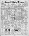 Liverpool Shipping Telegraph and Daily Commercial Advertiser Friday 22 June 1894 Page 1