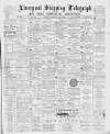 Liverpool Shipping Telegraph and Daily Commercial Advertiser Wednesday 11 July 1894 Page 1