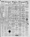 Liverpool Shipping Telegraph and Daily Commercial Advertiser Monday 13 August 1894 Page 1