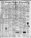 Liverpool Shipping Telegraph and Daily Commercial Advertiser Friday 26 October 1894 Page 1