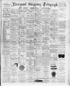 Liverpool Shipping Telegraph and Daily Commercial Advertiser Saturday 29 December 1894 Page 1