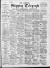 Liverpool Shipping Telegraph and Daily Commercial Advertiser Saturday 12 January 1895 Page 1