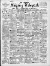 Liverpool Shipping Telegraph and Daily Commercial Advertiser Wednesday 16 January 1895 Page 1