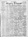 Liverpool Shipping Telegraph and Daily Commercial Advertiser Monday 28 January 1895 Page 1