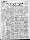 Liverpool Shipping Telegraph and Daily Commercial Advertiser Thursday 31 January 1895 Page 1