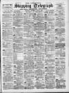 Liverpool Shipping Telegraph and Daily Commercial Advertiser Saturday 15 June 1895 Page 1