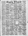 Liverpool Shipping Telegraph and Daily Commercial Advertiser