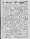 Liverpool Shipping Telegraph and Daily Commercial Advertiser Saturday 29 February 1896 Page 1