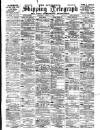 Liverpool Shipping Telegraph and Daily Commercial Advertiser Saturday 03 April 1897 Page 1