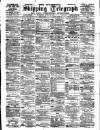 Liverpool Shipping Telegraph and Daily Commercial Advertiser Thursday 15 April 1897 Page 1