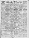 Liverpool Shipping Telegraph and Daily Commercial Advertiser Monday 26 July 1897 Page 1