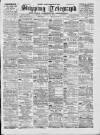 Liverpool Shipping Telegraph and Daily Commercial Advertiser Monday 30 January 1899 Page 1