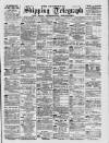Liverpool Shipping Telegraph and Daily Commercial Advertiser Monday 20 February 1899 Page 1