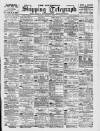 Liverpool Shipping Telegraph and Daily Commercial Advertiser Saturday 04 March 1899 Page 1