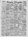 Liverpool Shipping Telegraph and Daily Commercial Advertiser Tuesday 14 March 1899 Page 1
