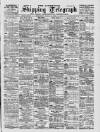 Liverpool Shipping Telegraph and Daily Commercial Advertiser Wednesday 29 March 1899 Page 1