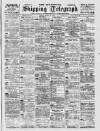 Liverpool Shipping Telegraph and Daily Commercial Advertiser Friday 14 April 1899 Page 1
