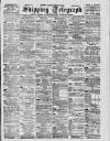 Liverpool Shipping Telegraph and Daily Commercial Advertiser Wednesday 17 May 1899 Page 1