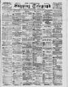 Liverpool Shipping Telegraph and Daily Commercial Advertiser Saturday 27 May 1899 Page 1