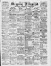 Liverpool Shipping Telegraph and Daily Commercial Advertiser Saturday 10 June 1899 Page 1