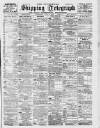 Liverpool Shipping Telegraph and Daily Commercial Advertiser Wednesday 21 June 1899 Page 1