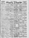 Liverpool Shipping Telegraph and Daily Commercial Advertiser Thursday 29 June 1899 Page 1