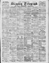 Liverpool Shipping Telegraph and Daily Commercial Advertiser Saturday 22 July 1899 Page 1
