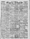 Liverpool Shipping Telegraph and Daily Commercial Advertiser Tuesday 25 July 1899 Page 1
