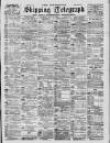 Liverpool Shipping Telegraph and Daily Commercial Advertiser Saturday 29 July 1899 Page 1