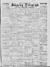 Liverpool Shipping Telegraph and Daily Commercial Advertiser Tuesday 19 December 1899 Page 1