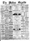 Malton Gazette Saturday 25 February 1888 Page 1