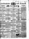 Nottingham and Newark Mercury Saturday 11 August 1838 Page 1